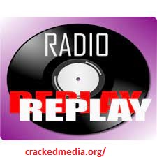 Replay Radio 13.3.9.0 Crack With Serial Key Free Download 2022